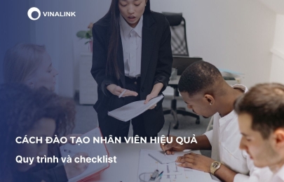 Cách đào tạo nhân viên hiệu quả: Quy trình và checklist